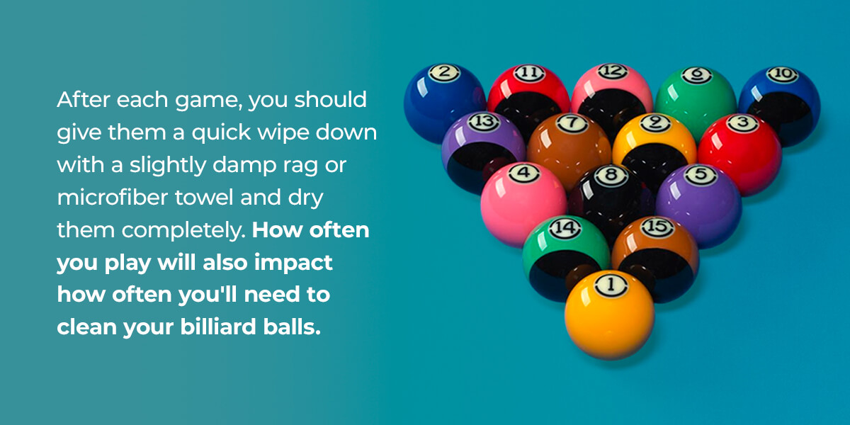give your billiard balls a quick clean after each use 